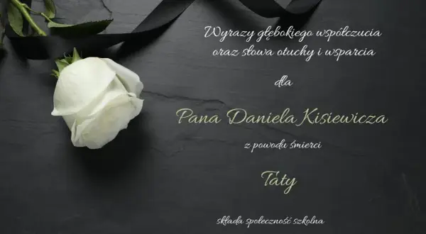 Biała róża i czarna wstęga symbolizują wspomnienie o zmarłym. Wyrazy współczucia dla Pana Daniela Kisiewicza z powodu śmierci Taty.