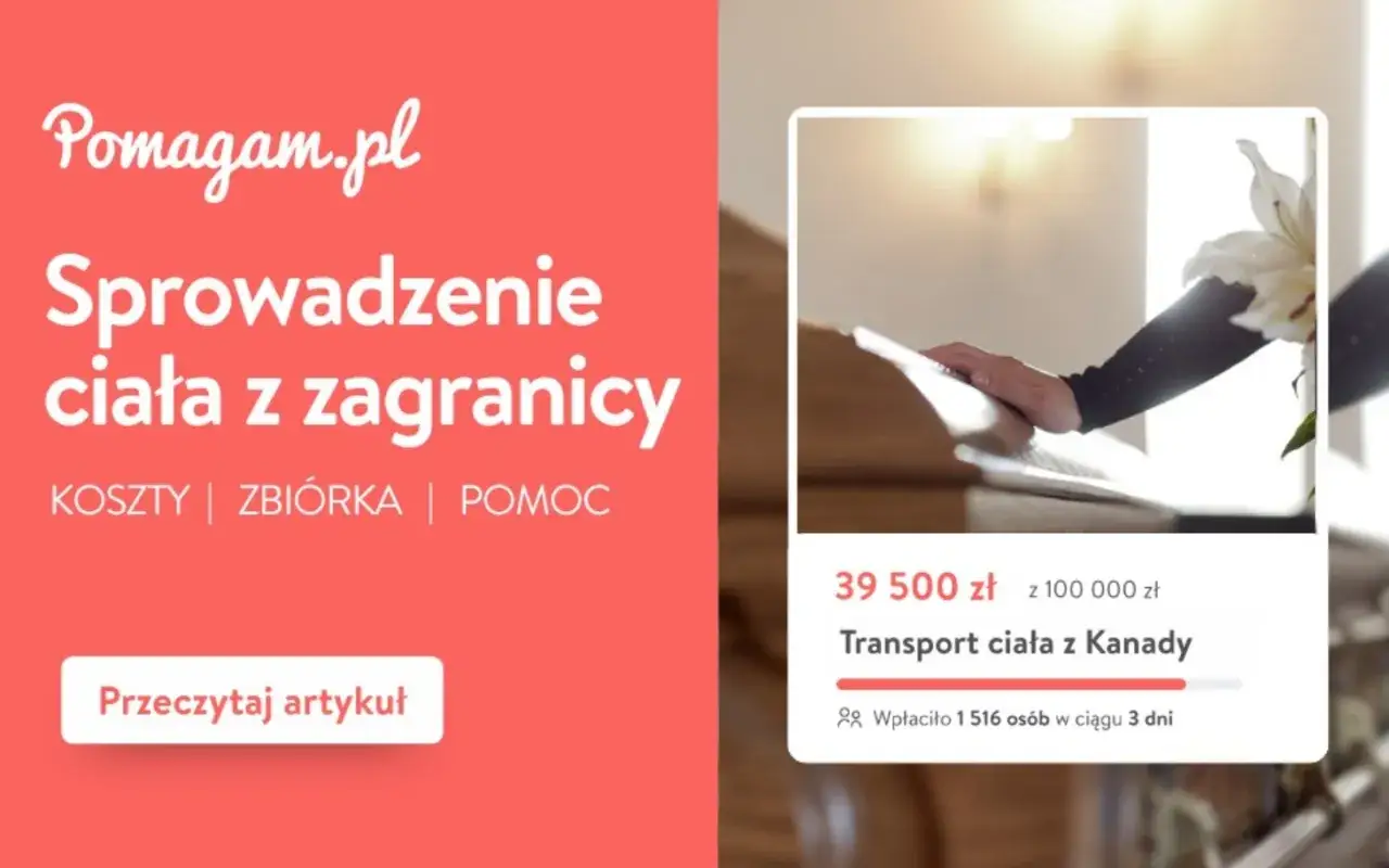 Pomoc w sprowadzeniu ciała Polaka z zagranicy. Zbiórka na transport ciała z Kanady, koszty i procedury.