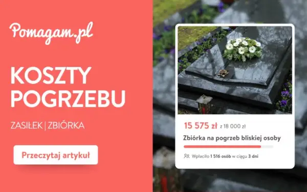 Zbiórka na pogrzeb bliskiej osoby, gdzie zamiast kwiatów zbierane są pieniądze. Pomagam.pl informuje o kosztach pogrzebu.